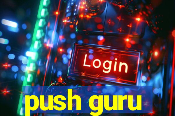 push guru